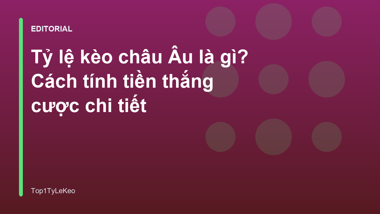 Hướng dẫn cách đọc tỷ lệ kèo châu Âu